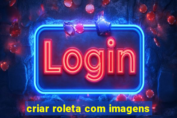 criar roleta com imagens